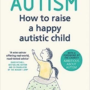 autism how to raise a happy