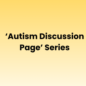 'Autism Discussion Page' Series